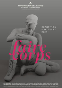 Exhibition Faire Corps at Fondation Villa Datris